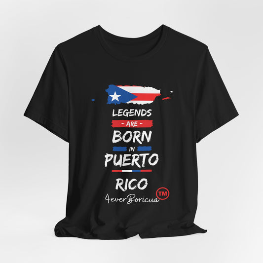 CAMISETA PR UNISEX LEGENDS ARE BORN IN PUERTO RICO T-SHIRT