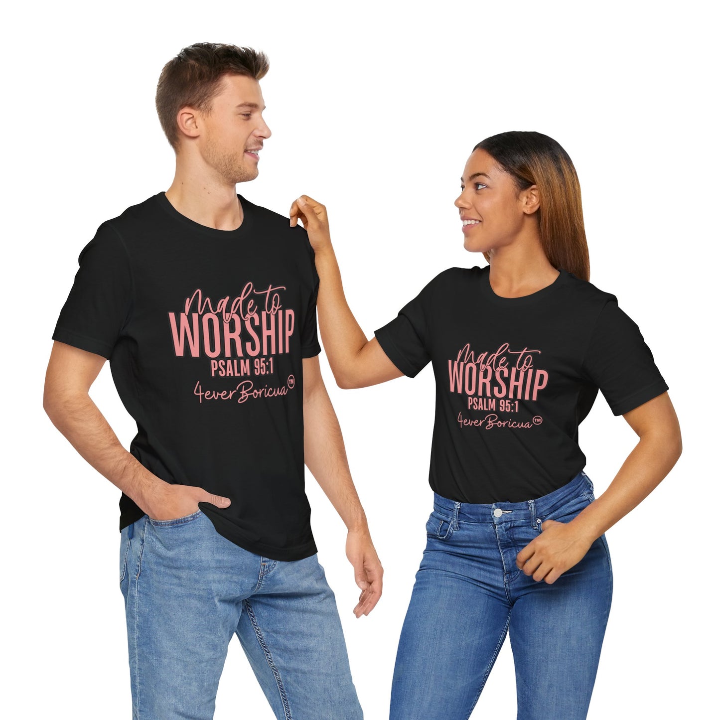 CAMISETAS PR UNISEX MADE TO WORSHIP PSALM 95:1 T-SHIRT | 4EVERBORICUA