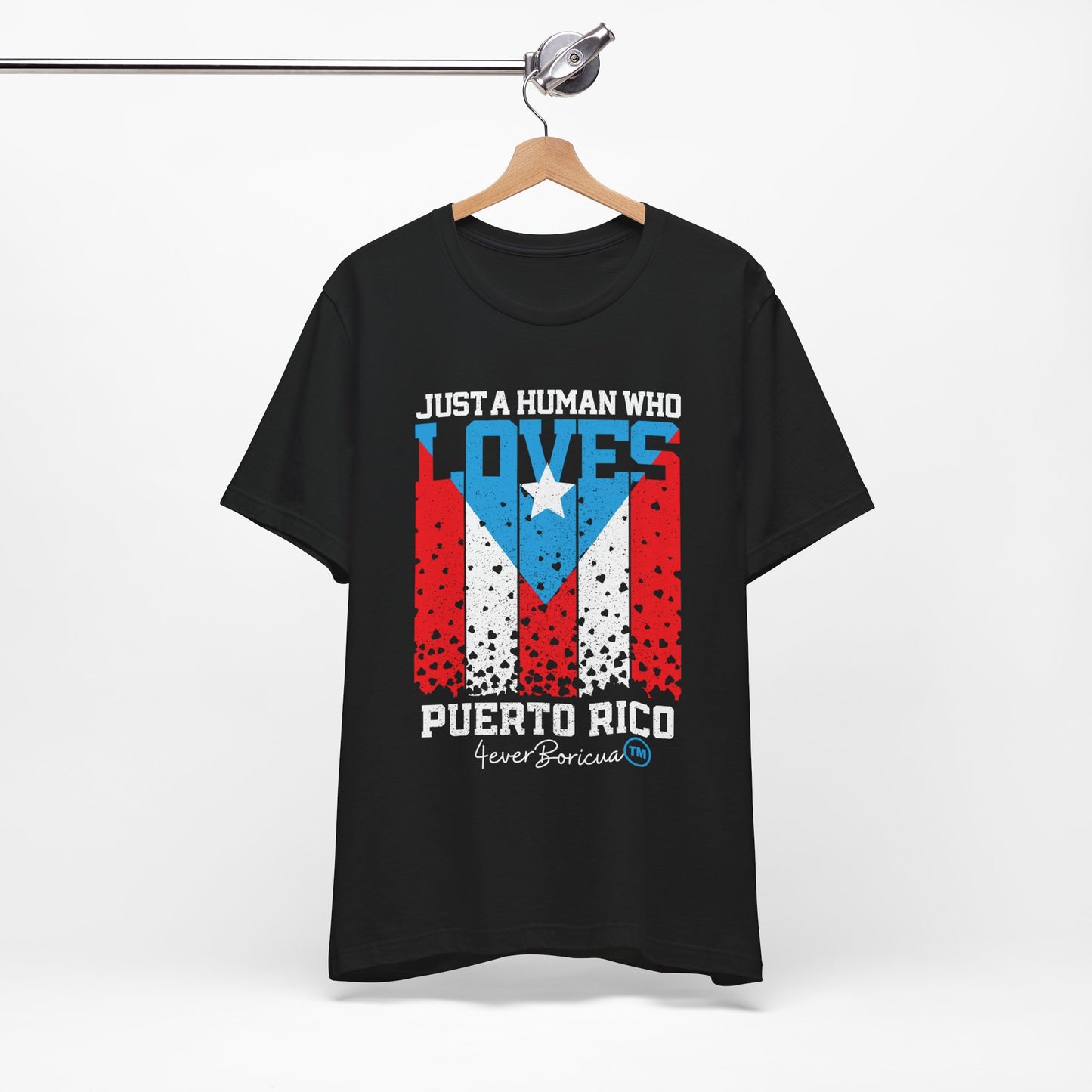 CAMISETAS PR UNISEX JUST A HUMAN WHO LOVES PUERTO RICO T-SHIRT|4EVERBORICUA