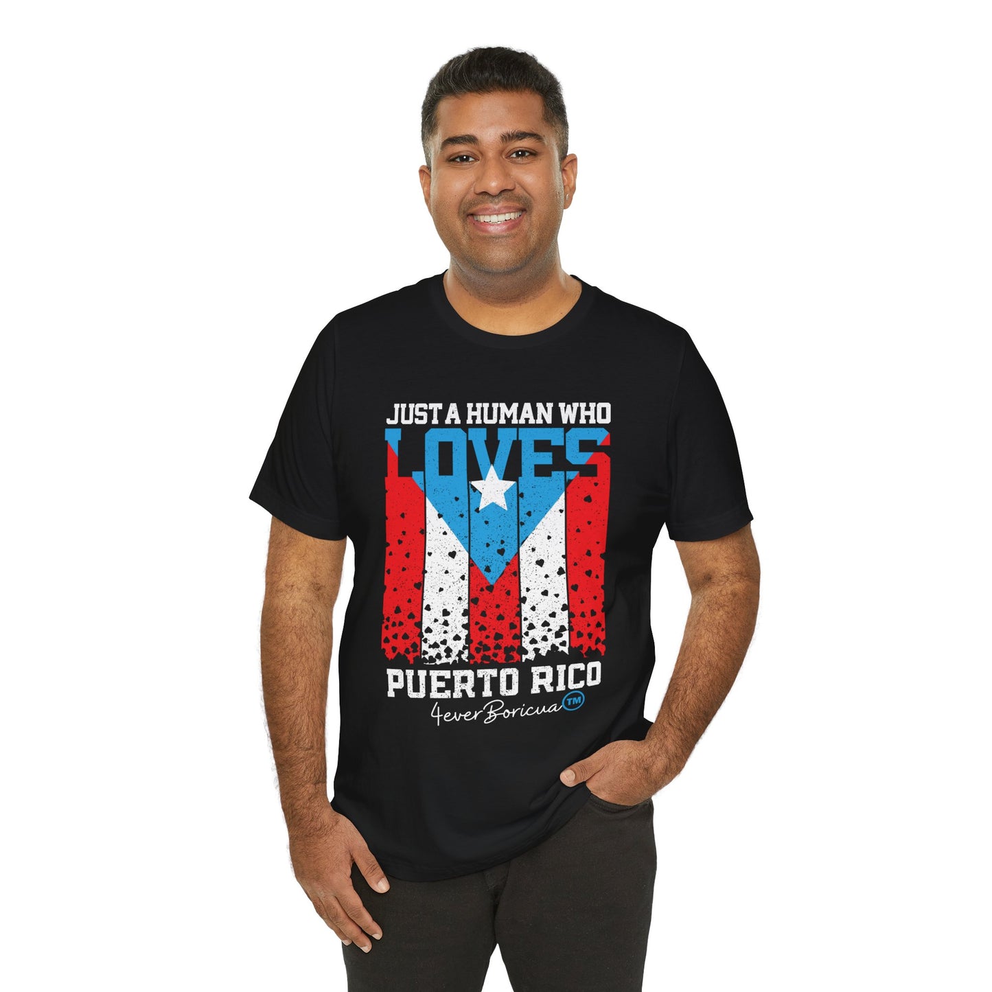 CAMISETAS PR UNISEX JUST A HUMAN WHO LOVES PUERTO RICO T-SHIRT|4EVERBORICUA