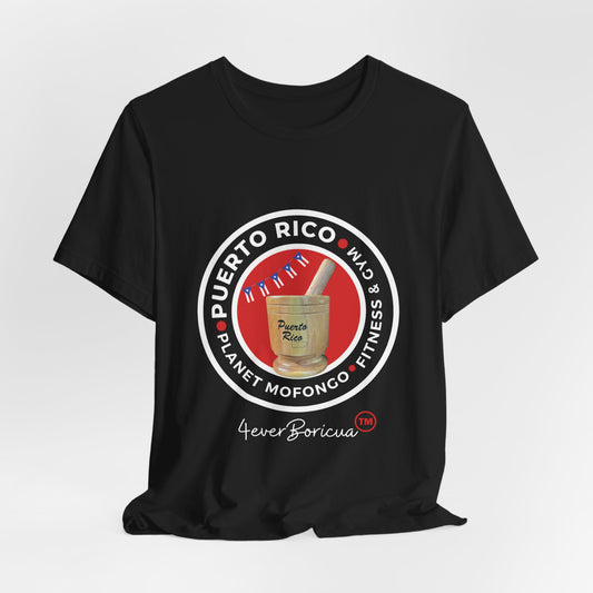 CAMISETAS PR UNISEX FUNNY PUERTO RICO PLANET MOFONGO FITNESS & GYM T-SHIRT